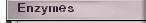 Enzymes