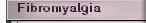 Fibromyalgia