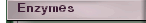 Enzymes