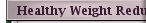 Healthy Weight Reduction